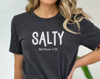 Salty Matthew 5:13 Shirt, Bible Verse Shirt, Christian Shirt For Women, Christian Apparel, Salt and Light, Religious Gift Shirts, RZ503