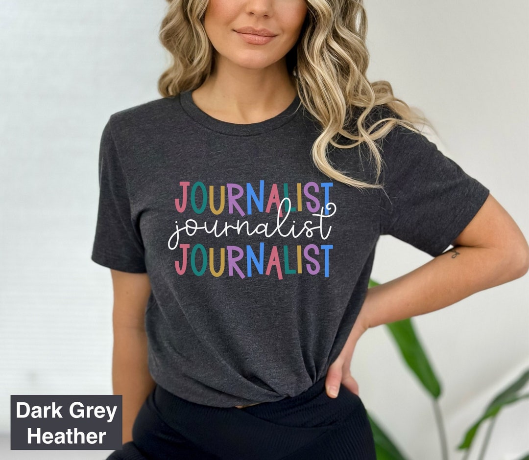 Journalist Shirt Journalism Student Tee Journalist Etsy Canada