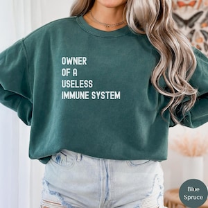 Owner Of A Useless Immune System Shirt, Autoimmune Disease Awareness, Primary Immunodeficiency Syndrome, Chronic Illness, RZ829