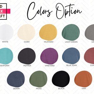 May include: Color chart with 16 different color options for apparel. Colors include white, ivory, mustard, light green, grey, seafoam, pepper, vineyard, blue jean, cumin, denim, moss, black, and yam.