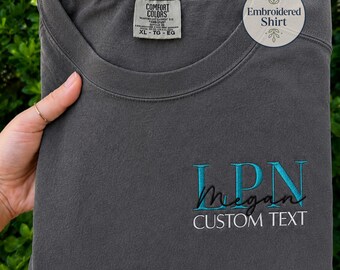 Personalized LPN Shirt, Embroidered Licensed Practical Nurse T-Shirt, Nursing Graduation Gift