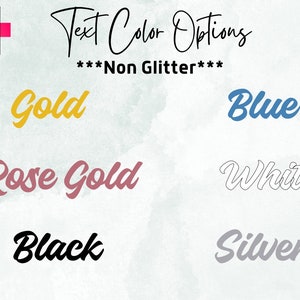 May include: Text color options for a craft project. The options are gold, rose gold, black, blue, white, and silver. The text "Non Glitter" is written in black.