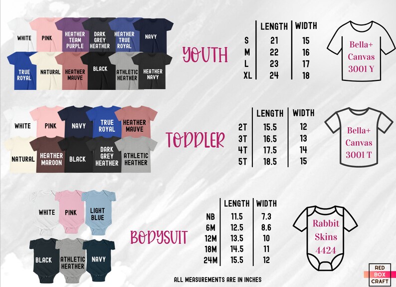 May include: A chart showing different sizes and colors of youth, toddler, and bodysuit shirts. The chart includes measurements in inches for length and width. The chart also shows the Bella+Canvas 3001 Y and 3001 T shirt styles and the Rabbit Skins 4424 bodysuit style.