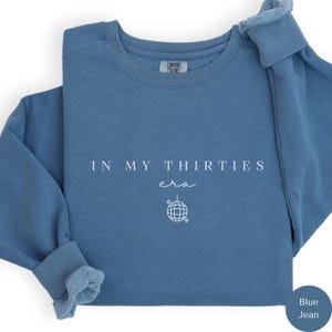 In My Thirties Era Comfort Color Shirt, 30th Birthday Party Shirt, In My Thirties Era, Thirtieth Birthday Shirt, 30th Birthday Gift, RZ839