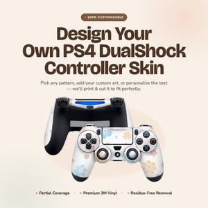May include: A customizable PS4 DualShock controller skin featuring a white base with a light blue and orange floral pattern. The text reads: Design Your Own PS4 DualShock Controller Skin, 100% Customizable, Pick any pattern, add your custom art, or personalize the text, Partial Coverage, Premium 3M Vinyl, Residue-Free Removal.