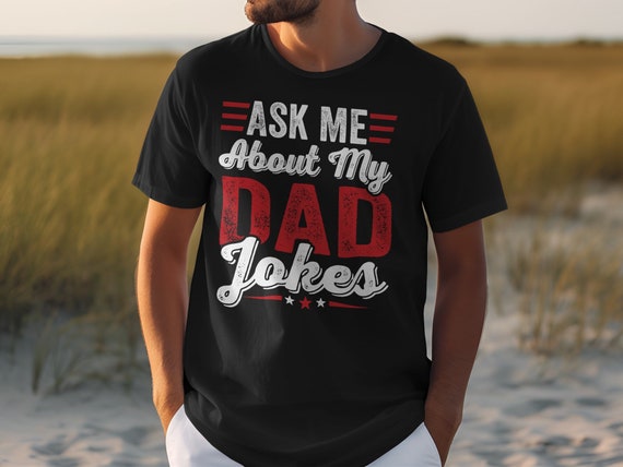Ask Me About My Dad Jokes T-Shirt Ask Me About My Dad Jokes T-Shirt