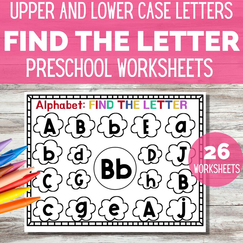 May include: A preschool worksheet with the text "FIND THE LETTER" and "PRESCHOOL WORKSHEETS". The worksheet features upper and lowercase letters in cloud shapes. A set of colorful crayons are in the left corner. The image also includes the text "26 WORKSHEETS".