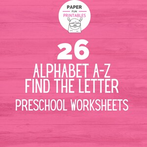 May include: A pink wooden background with white text that reads "26 ALPHABET A-Z FIND THE LETTER PRESCHOOL WORKSHEETS." A circular logo at the top says "PAPER FUN PRINTABLES" with a llama wearing glasses.