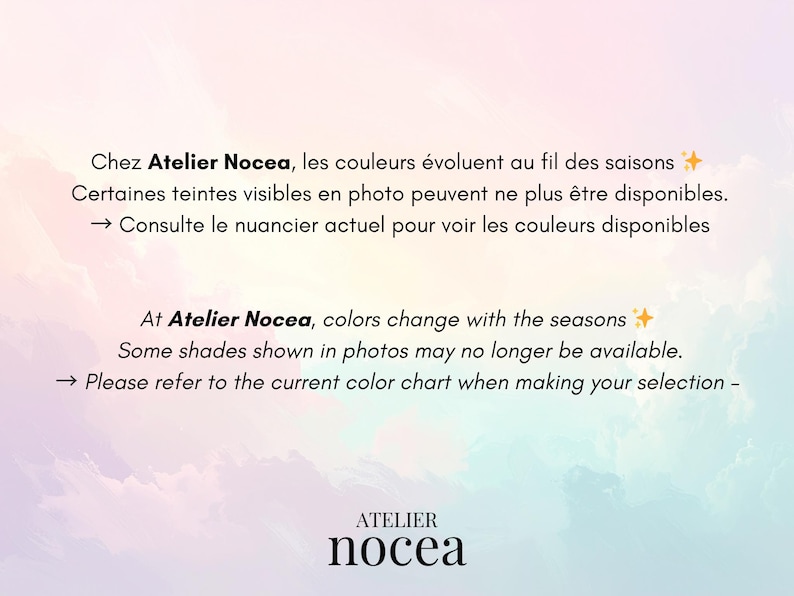 May include: A pastel-colored background with text in French and English. The text states that colors change with the seasons and some shades may no longer be available. The Atelier Nocea logo is at the bottom.