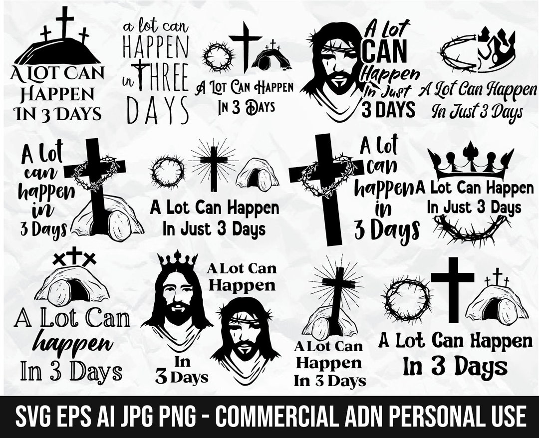 A Lot Can Happen in Three Days SVG Bundle, Easter Svg, Christian Bibles Svg, Jesus Christ