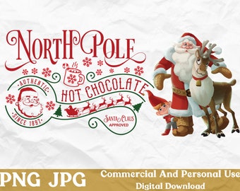 May include: A digital graphic featuring a festive Christmas design. The image includes the text "North Pole Authentic Hot Chocolate Since 1897" with Santa Claus, a reindeer, and an elf. The image also includes the text "Commercial And Personal Use Digital Download."