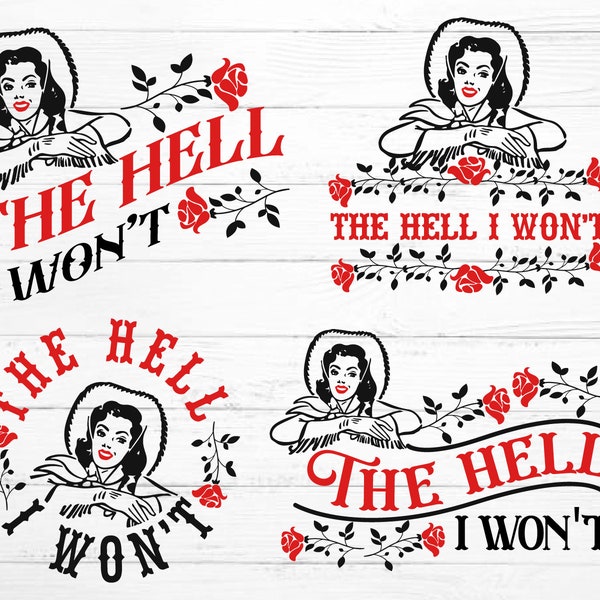 The Hell I Won't svg bundle, Sassy Cowgirl svg, Cowgirl svg, Vintage svg, retro svg, Western svg, Country Style Girl svg