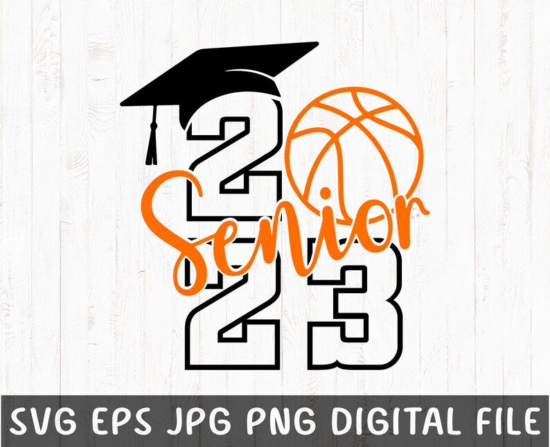 Class Of 2023 SVG Senior 2023 SVG Graduation SVG Basketball Etsy