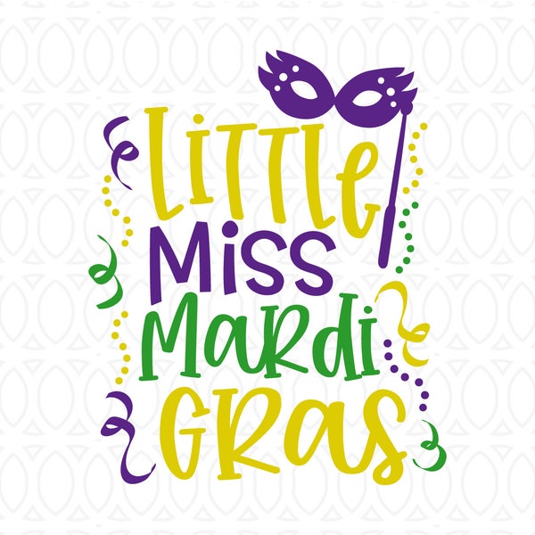 Little Miss Mardi Gras svg, Mardi Gras SVG, carnival svg, Fat Tuesday Svg, 2021 mardi gras svg, Mardi Gras shirt svg