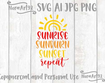 Sunrise Sunburn Sunset Repeat svg, Summer svg, Beach svg, Vacation svg, Hot Mom Summer Svg, Summertime svg, Beach Life Svg, Sea Life Svg