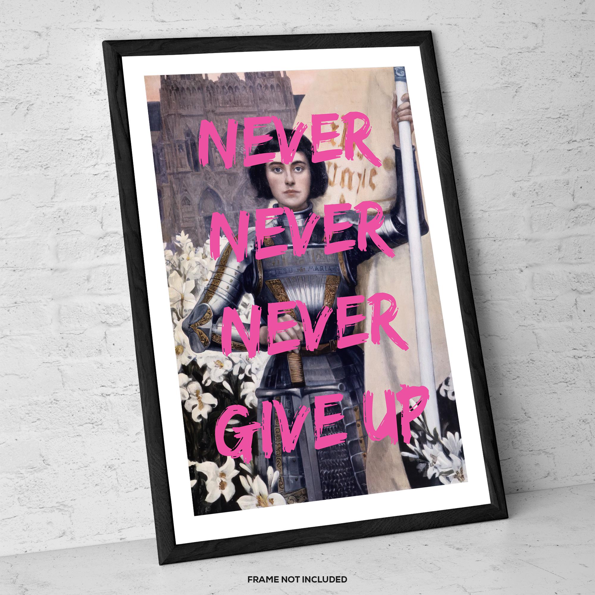 Never Give up – Joan of Arc Motivational Art Print – Bold Feminist