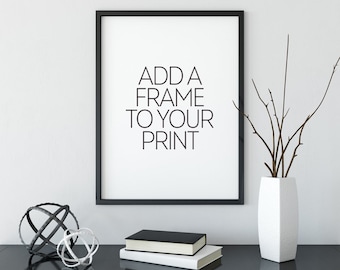 Add a Frame to Your Print - Deluxe Black Poster Frame - Add to Your Cart with Any Print in Our Shop - Frame Only!