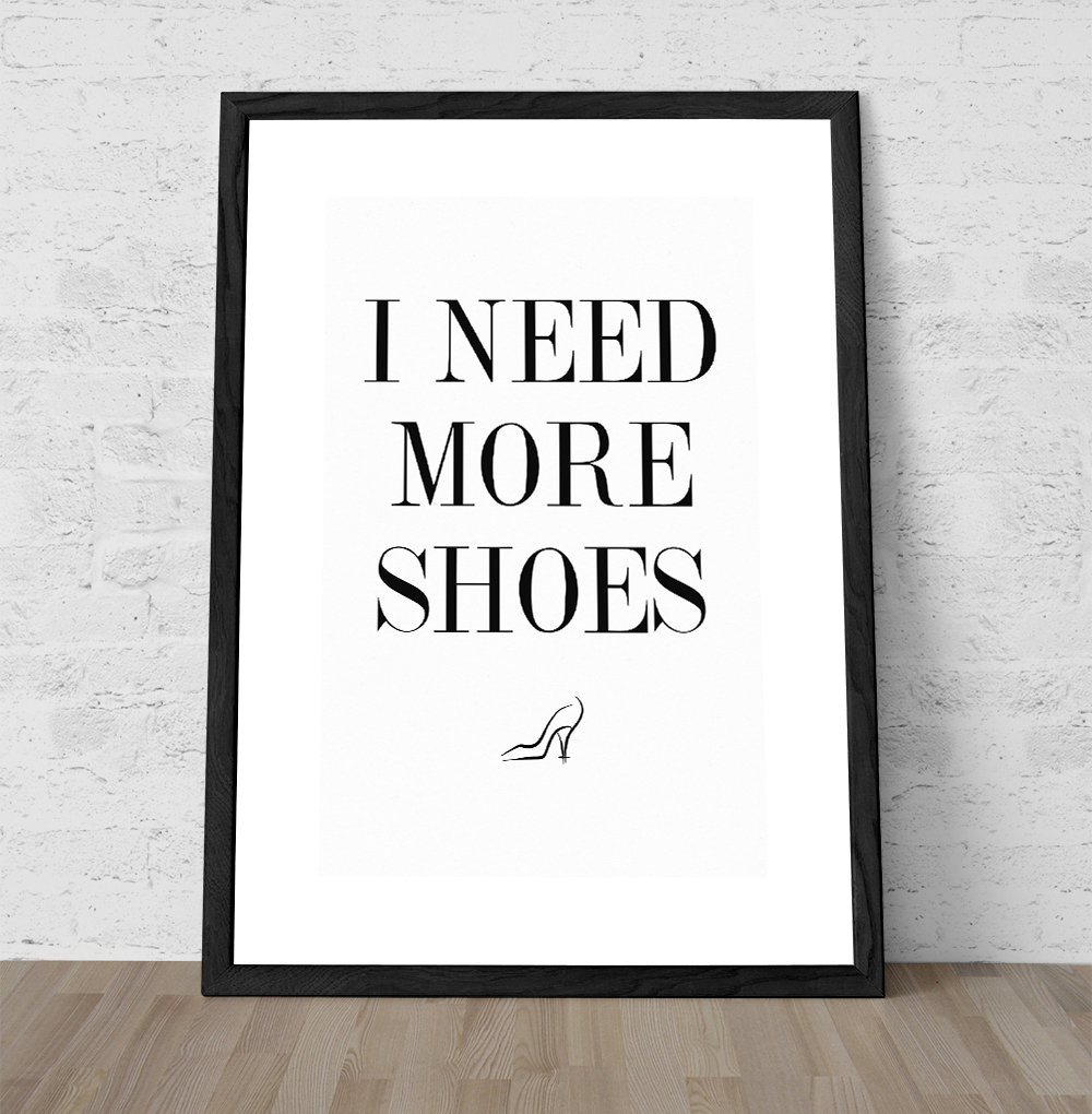 i need more shoes