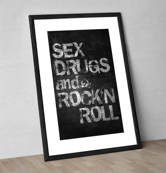 Sex Drugs and Rock N Roll - Rock Poster - Rock and Roll Art - Rock