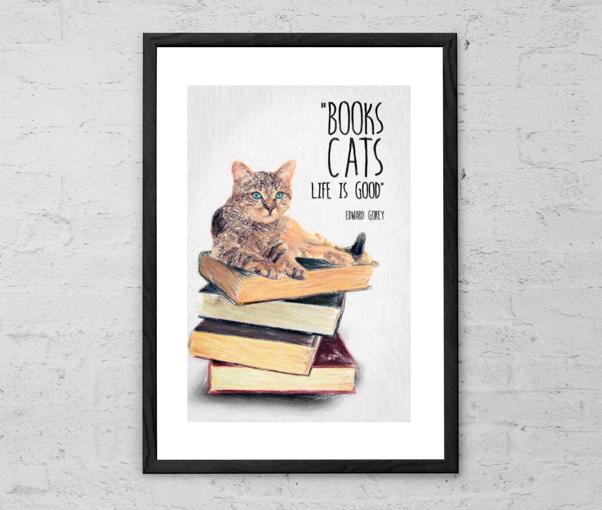 Books Cats Life Is Good Edward Gorey Cat Quote Art Print Etsy