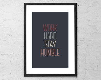 Work Hard Stay Humble - Art Print - Motivational Quotes - Home Office Decor - Inspirational Wall Art - Office Artwork - Home Office Sign