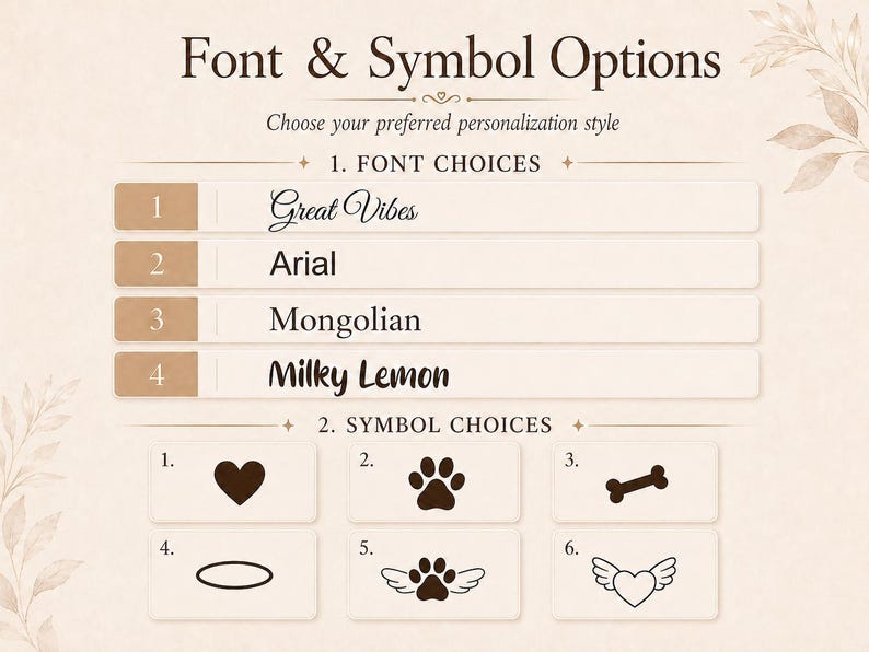 May include: A graphic displaying font and symbol options for personalization. The text includes font choices like "Great Vibes" and "Arial", and symbols such as a heart, paw print, and bone. The background is a light beige with floral accents.