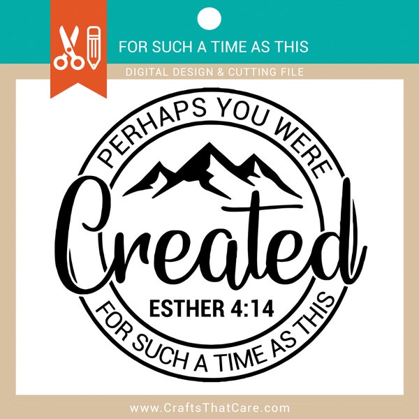 FAITH | Perhaps you were created for such a time as this svg, Esther 4:14, blessed applique, light of Christ, stained glass, bible verse svg