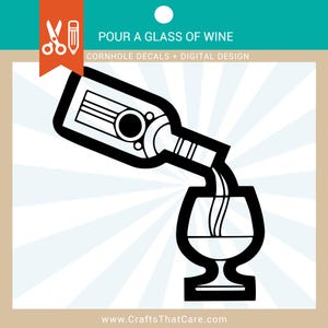 Pour the Wine | Alcohol | Spirits | Wine bottle | Wine glass | SVG | Digital Download | Cut File | Instant Download