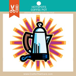 May include: A vector illustration of a coffee pot with a brown handle and a blue spout, set against a starburst design with orange and purple rays. The image includes the text "HOTSPOTS COFFEE POT DIGITAL DESIGN & CUTTING FILE".