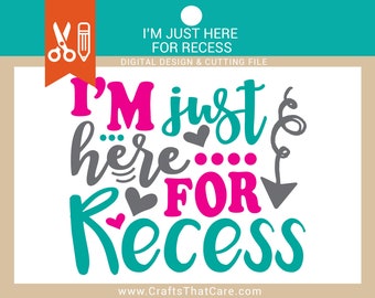 I'm Just Here for Recess | SVG | PNG | Digital Download | Cricut | Silhouette | Cut File | Instant Download