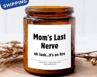 Funny Candle for Mom for Mother's Day, Mom's Last Nerve Candle, Mom Gift from Daughter, Christmas Gift for Mom, Funny Gift for Mom, New Mom