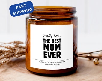 Smells Like The Best Mom Ever Candle, Christmas Gift for Mom, Mothers Day Gift, Gift for Mom, Mom Candle, Mother's Day Gift for Mom