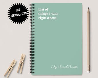 Personalized Notebook Gift, List of Things I Was Right About Notebook, Funny Gag Gift, Coworker Gift, Funny Sarcastic Gift Family Friends