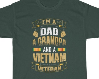 Vietnam Veteran Shirt I'm A Dad A Grandpa And A Vietnam Veteran Gift Father's Day Gift Fathers Day Shirt Grandpa Gift for Grandpa Veteran