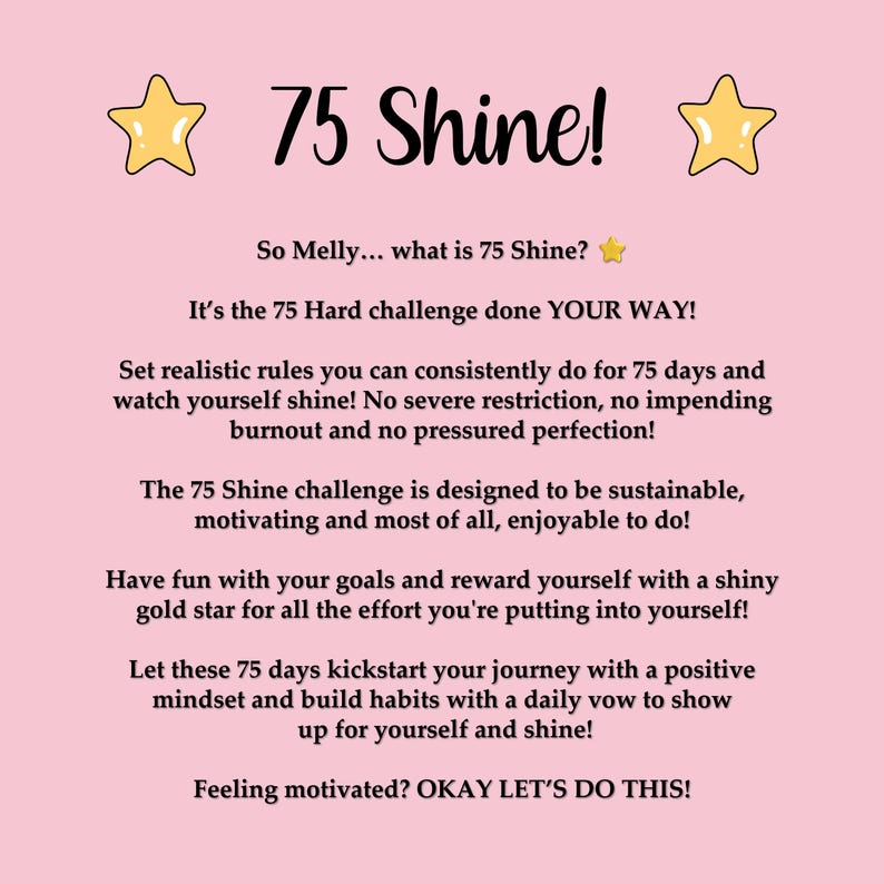 May include: Pink graphic with the text "75 Shine!" and two yellow stars. The text explains the 75 Shine challenge, encouraging sustainable habits and a positive mindset. The text also says "Okay let's do this!"