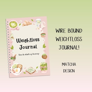 May include: A pink wire-bound weight loss journal with a matcha design. The cover features watercolour illustrations of matcha, avocado, toast, and other healthy food items. The text on the cover reads "Weightloss Journal" and "Time to start my Journey."
