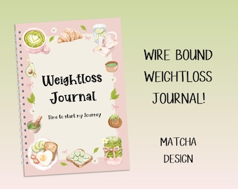 WIRE BOUND Matcha Weightloss Journal - Including Measurements, Weekly Weigh in, Pounds Lost and Weightloss Rewards, Graph, Step Tracker
