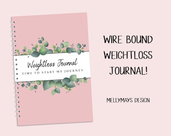 WIRE BOUND MellyMays Weightloss Journal - Including Measurements, Weekly Weigh in, Pounds Lost and Weightloss Rewards, Graph, Step Tracker
