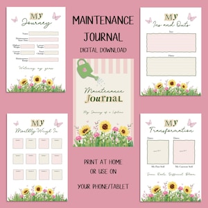 May include: A digital download of a maintenance journal with a pink background. The journal pages include sections for tracking weight, journey details, and transformation. Floral and butterfly illustrations decorate the pages. Text includes "My Journey", "My Ins and Outs", and "My Transformation".