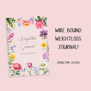 WIRE BOUND Springtime Weightloss Journal - Including Measurements, Weekly Weigh in, Pounds Lost and Weightloss Rewards, Graph, Step Tracker