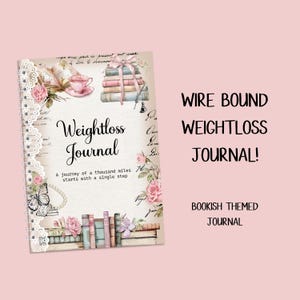 May include: A wire-bound weight loss journal with a bookish theme. The cover features floral and butterfly illustrations, a teacup, and a stack of books tied with a pink ribbon. The text reads "Weightloss Journal" and "A journey of a thousand miles starts with a single step."