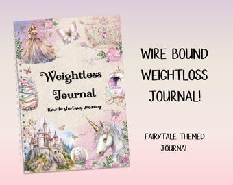 WIRE BOUND Fairytale Weightloss Journal - Including Measurements, Weekly Weigh in, Pounds Lost and Weightloss Rewards, Graph, Step Tracker