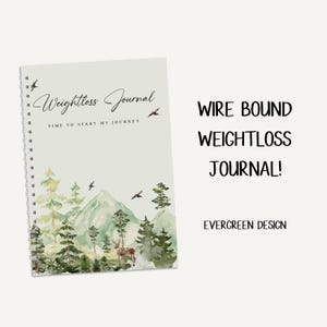 WIRE BOUND EVERGREEN Weightloss Journal - Including Measurements, Weekly Weigh in, Pounds Lost and Weightloss Rewards, Graph, Step Tracker