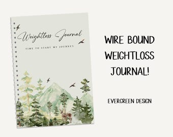 WIRE BOUND EVERGREEN Weightloss Journal - Including Measurements, Weekly Weigh in, Pounds Lost and Weightloss Rewards, Graph, Step Tracker