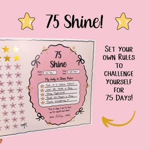 May include: A pink and white 75 Shine! challenge chart with text and star illustrations. The chart includes a list of daily rules and a space to track progress. The text reads "Set your own rules to challenge yourself for 75 days!"