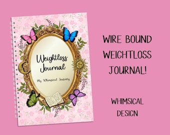 WIRE BOUND Whimsical Weightloss Journal - Including Measurements, Weekly Weigh in, Pounds Lost and Weightloss Rewards, Graph, Step Tracker
