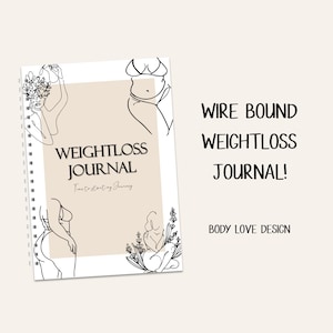 WIRE BOUND Body Love Weightloss Journal - Including Measurements, Weekly Weigh in, Pounds Lost and Weightloss Rewards, Graph, Step Tracker