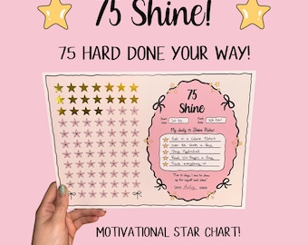 75 SHINE - 75 Hard done your way! Fun and Motivating Star Chart to challenge yourself and shine!