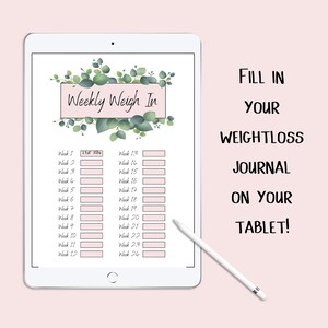 May include: A digital tablet with a white background and a green floral design. The screen displays a weekly weigh-in chart with a title "Weekly Weigh In". The chart has 24 rows for each week of the year. The text "Fill in your weightloss journal on your tablet!" is displayed on the right side of the image.