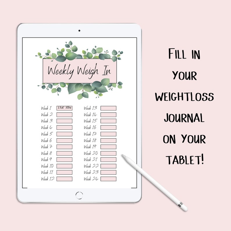 May include: A digital tablet with a white background and a green floral design. The screen displays a weekly weigh-in chart with a title "Weekly Weigh In". The chart has 24 rows for each week of the year. The text "Fill in your weightloss journal on your tablet!" is displayed on the right side of the image.